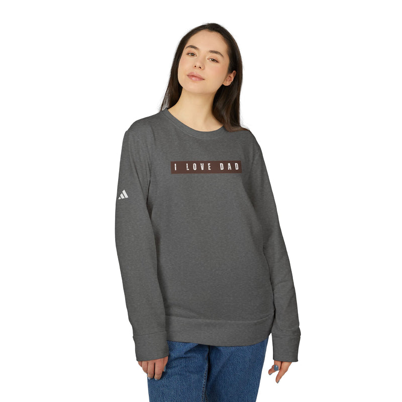 I Love Dad Fleece Crewneck Sweatshirt