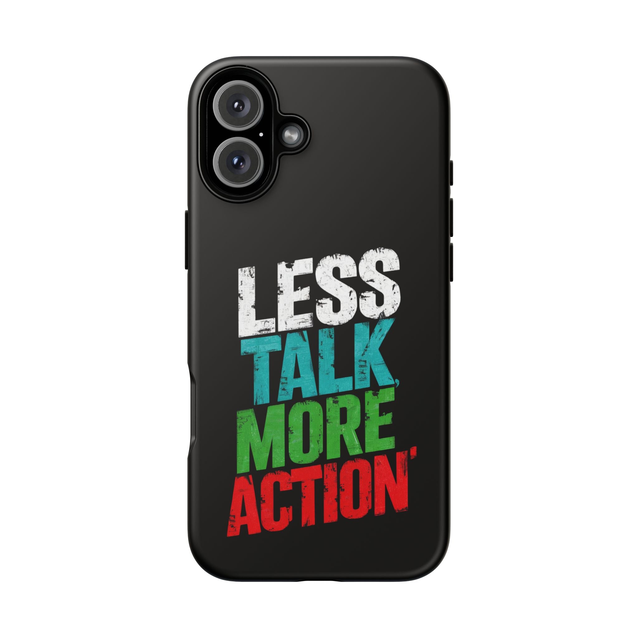 Less Talk More Action Phone Case - Tough, Motivational Design for Active Lifestyles