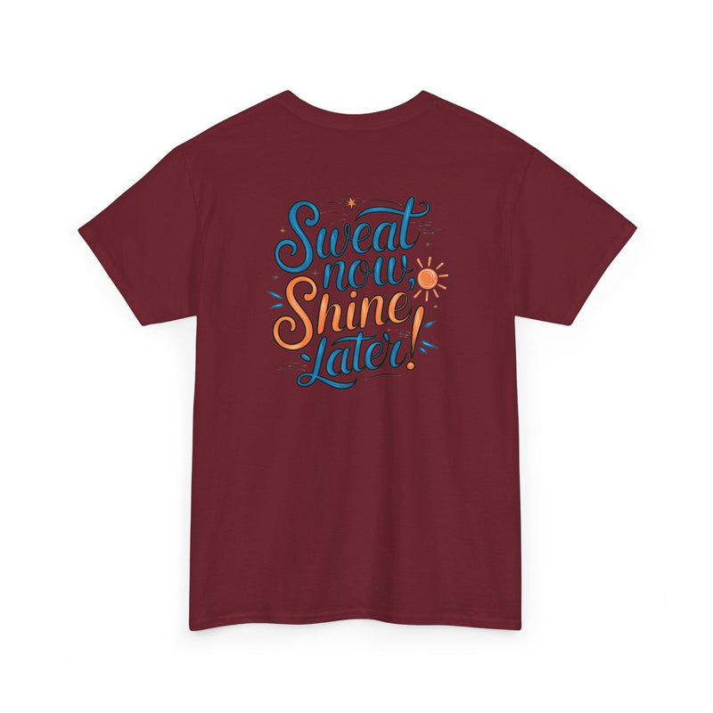 Unisex Heavy Cotton Tee - Sweat now shine later