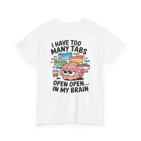 Unisex Heavy Cotton Tee: "Tabs open in my brain" - T-Shirt