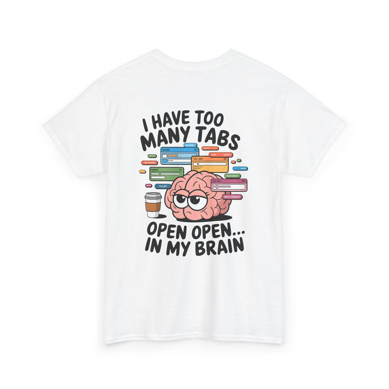 Unisex Heavy Cotton Tee: "Tabs open in my brain" - T-Shirt