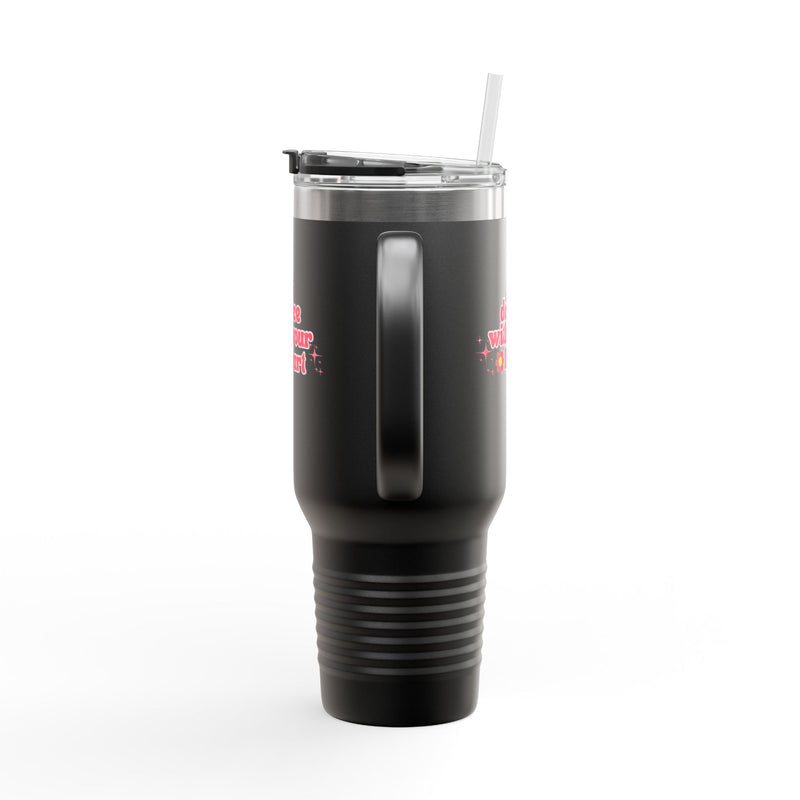Insulated Travel Mug - Dance With Your Heart - 40oz