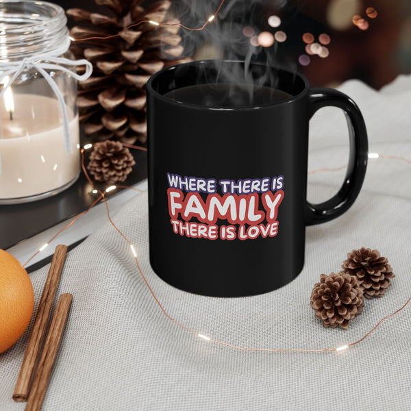 Family Love Black Mug - 11oz & 15oz Coffee Cup Gift for Loved Ones