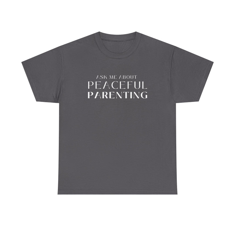 Peaceful Parenting Unisex Heavy Cotton Tee - Comfortable & Thoughtful Gift for Parents