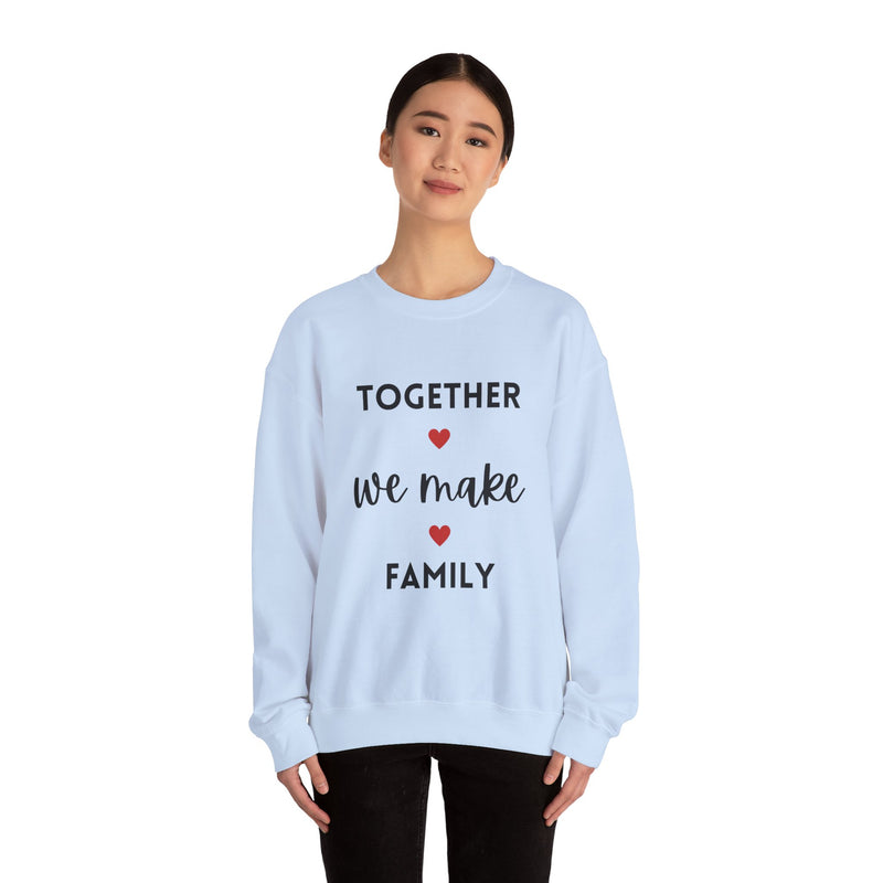 Together We Make Family Sweatshirt - Unisex Heavy Blend™ Crewneck