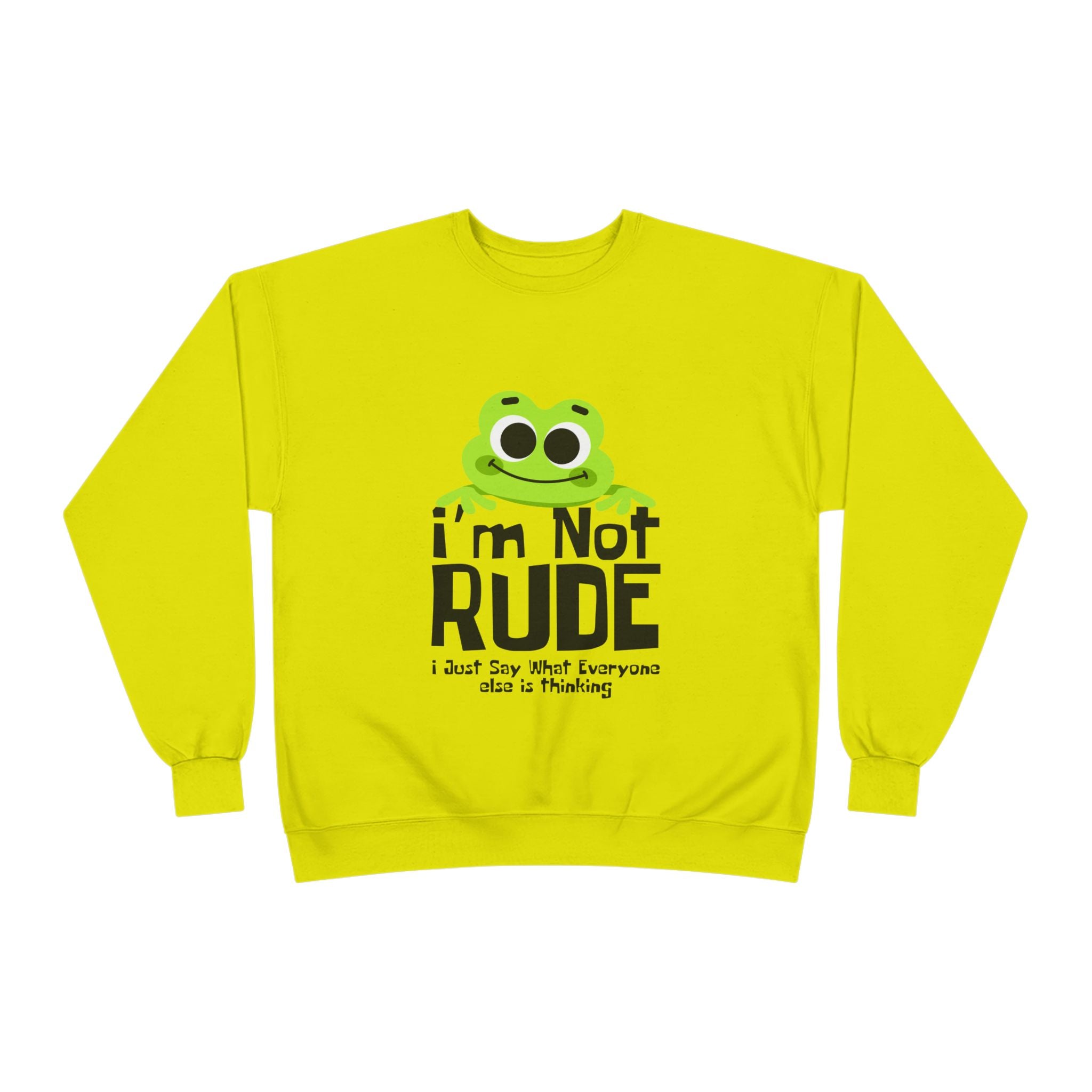 Funny Frog Sweatshirt - "I'm Not Rude, I Just Say What Everyone Else is Thinking" - Unisex Eco-Friendly Crewneck