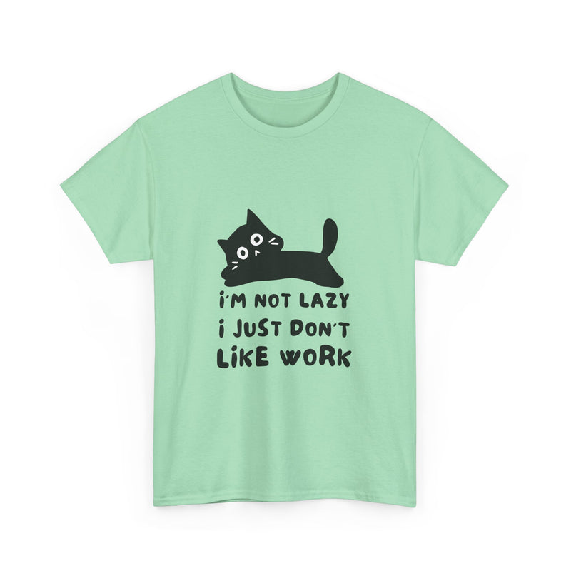 Funny Cat Tee - "I'm Not Lazy, I Just Don't Like Work" Unisex Heavy Cotton T-Shirt