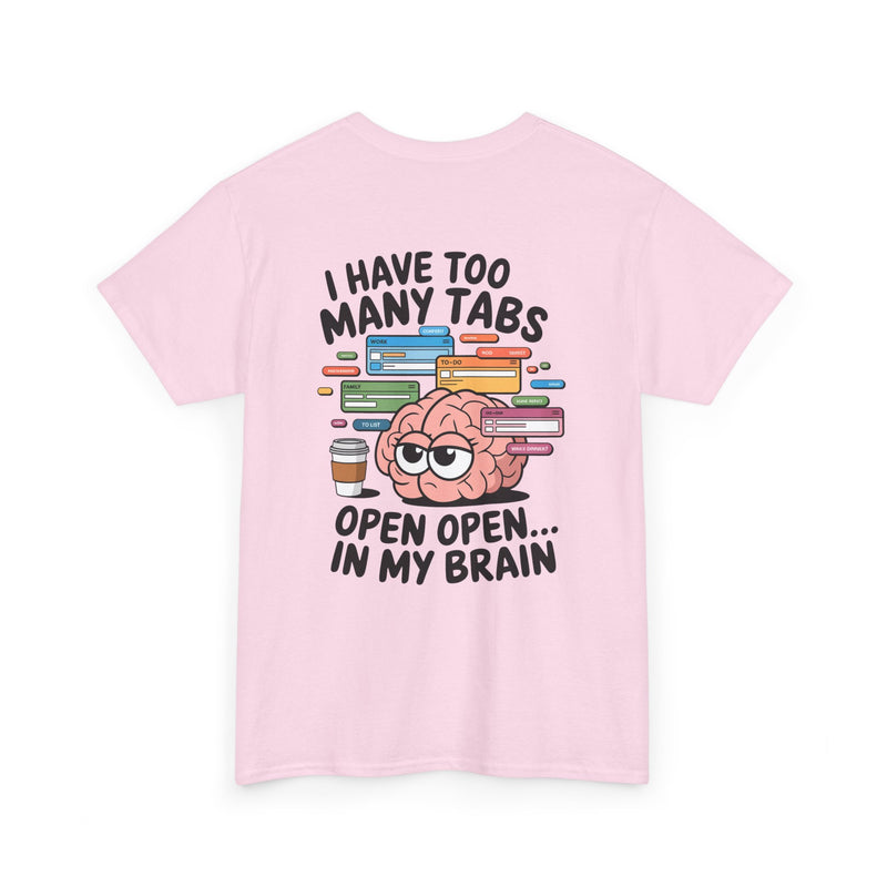 Unisex Heavy Cotton Tee: "Tabs open in my brain" - T-Shirt