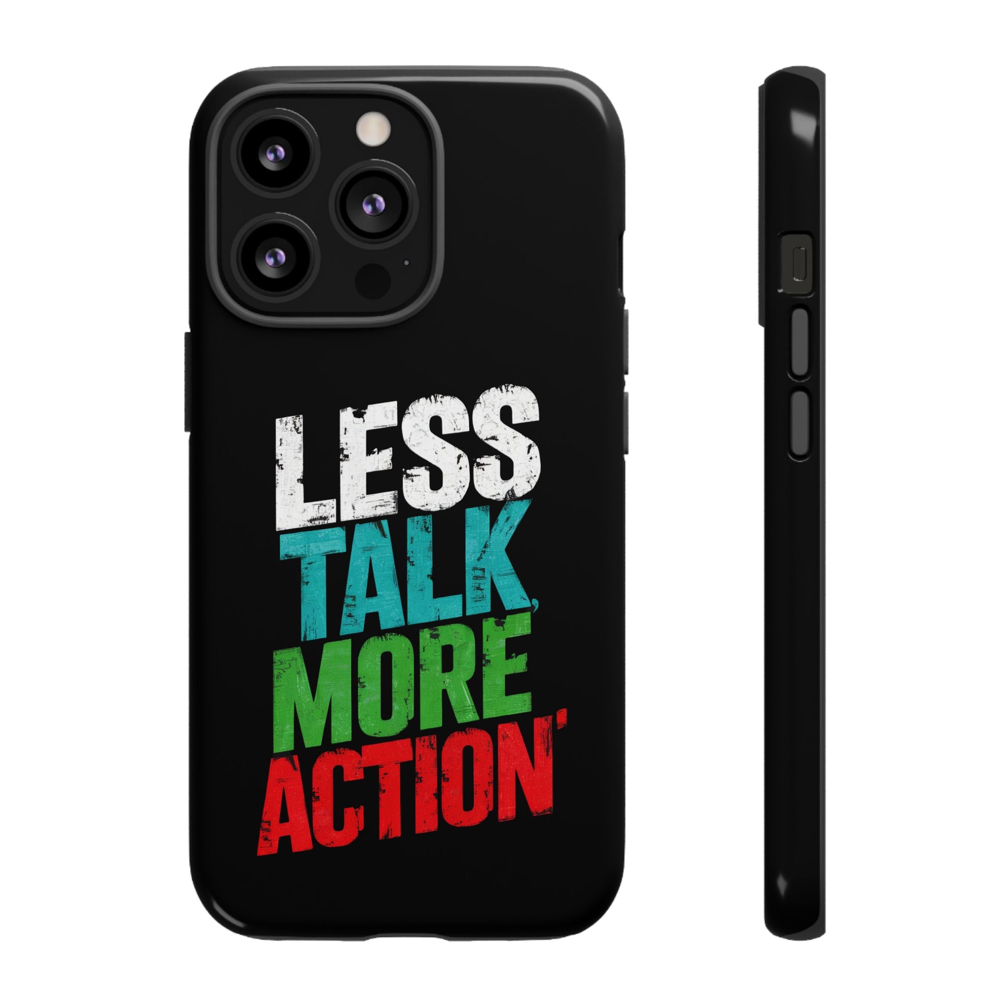 Less Talk More Action Phone Case - Tough, Motivational Design for Active Lifestyles