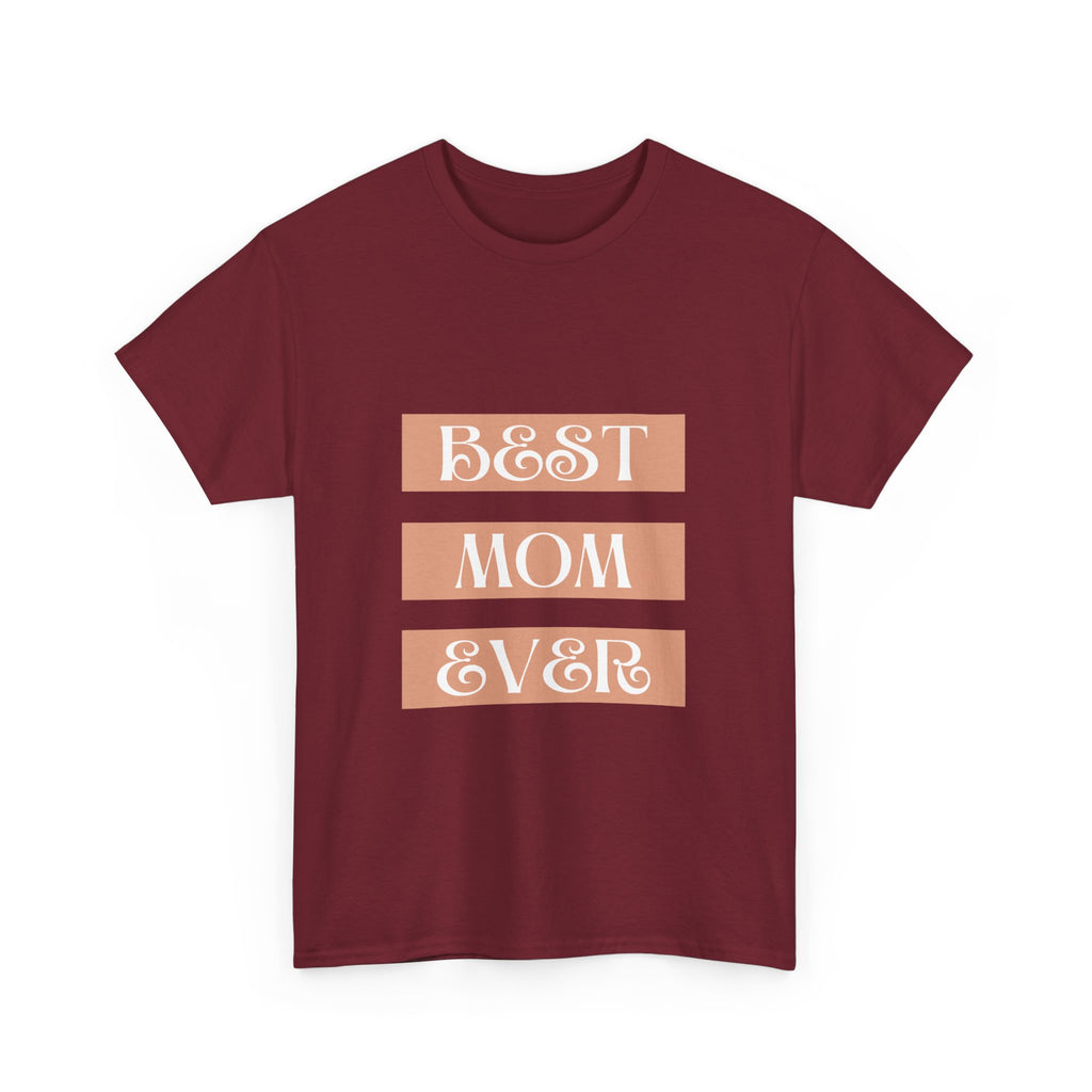 Best Mom Ever Unisex Heavy Cotton Tee | Perfect Gift for Mother's Day and Everyday Wear