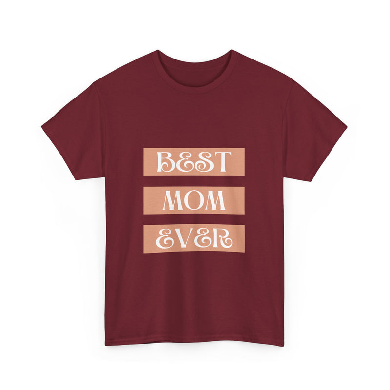 Best Mom Ever Unisex Heavy Cotton Tee | Perfect Gift for Mother's Day and Everyday Wear