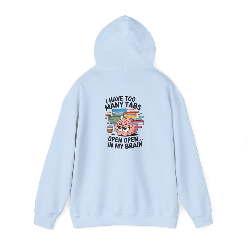 "Tabs open in my brain" Unisex Heavy Blend™ Hooded Sweatshirt