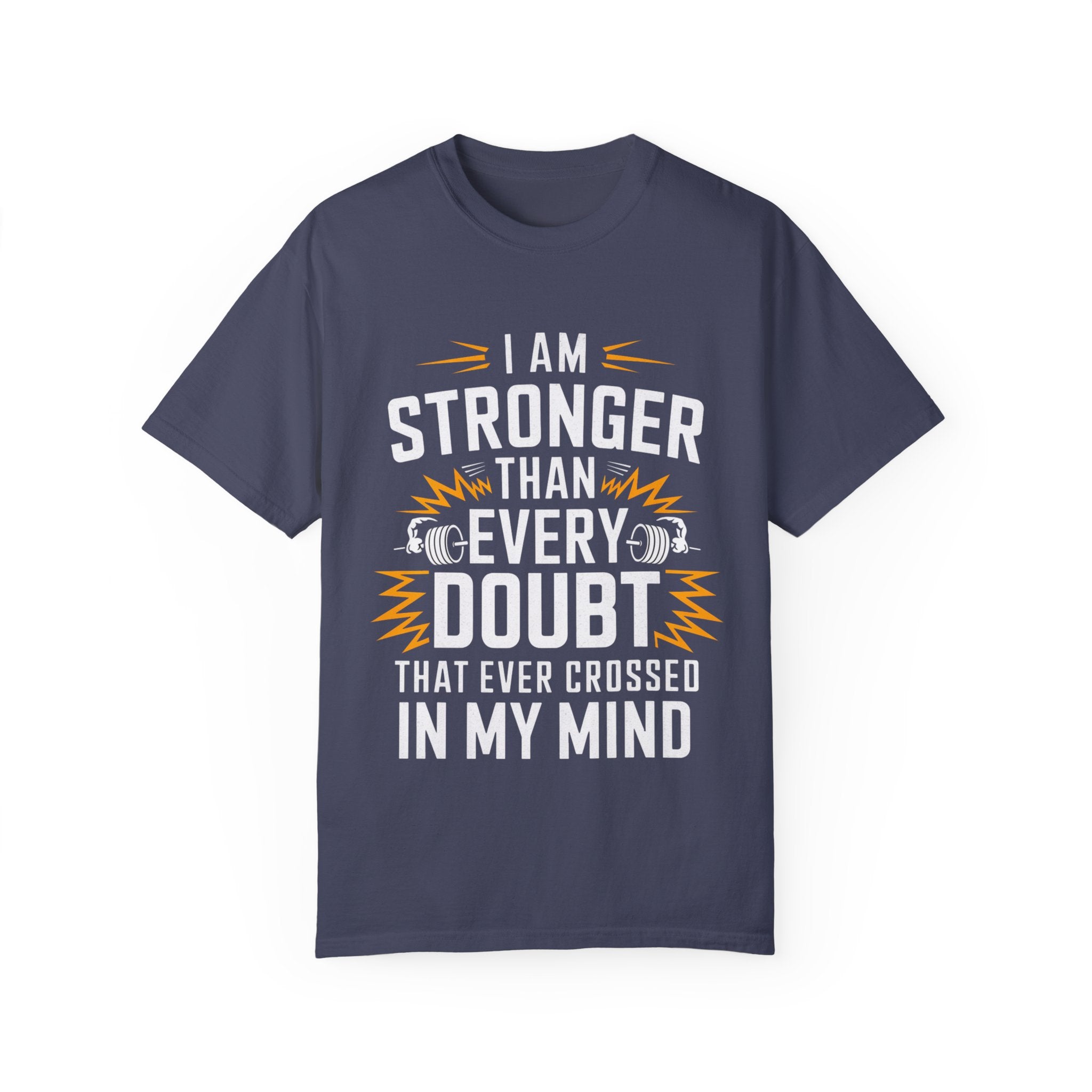Motivational Unisex Garment-Dyed T-shirt - 'Stronger Than Every Doubt'