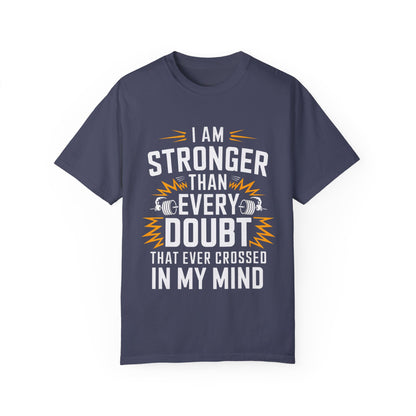 Motivational Unisex Garment-Dyed T-shirt - 'Stronger Than Every Doubt'