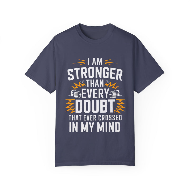 Motivational Unisex Garment-Dyed T-shirt - 'Stronger Than Every Doubt'