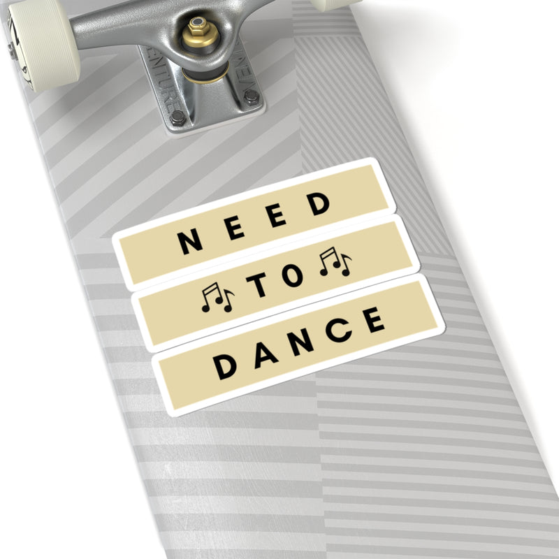 Need to Dance Kiss-Cut Stickers – Fun & Motivational Décor for Music Lovers