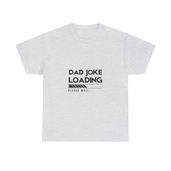 Funny Dad Joke Loading Unisex Heavy Cotton Tee