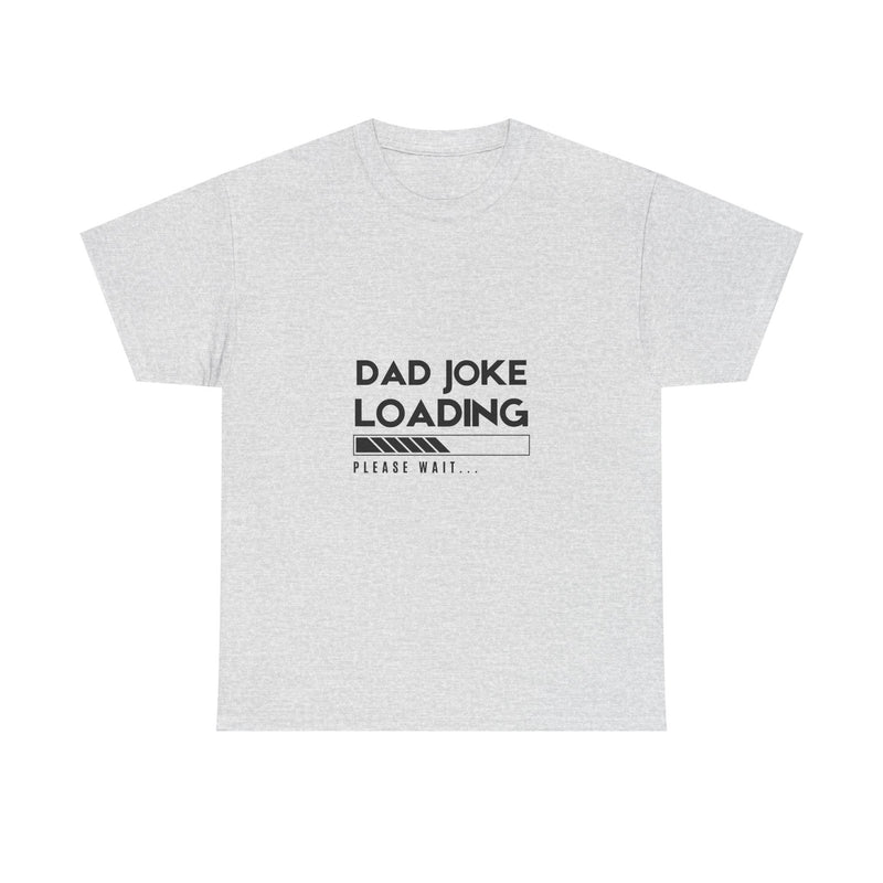 Funny Dad Joke Loading Unisex Heavy Cotton Tee