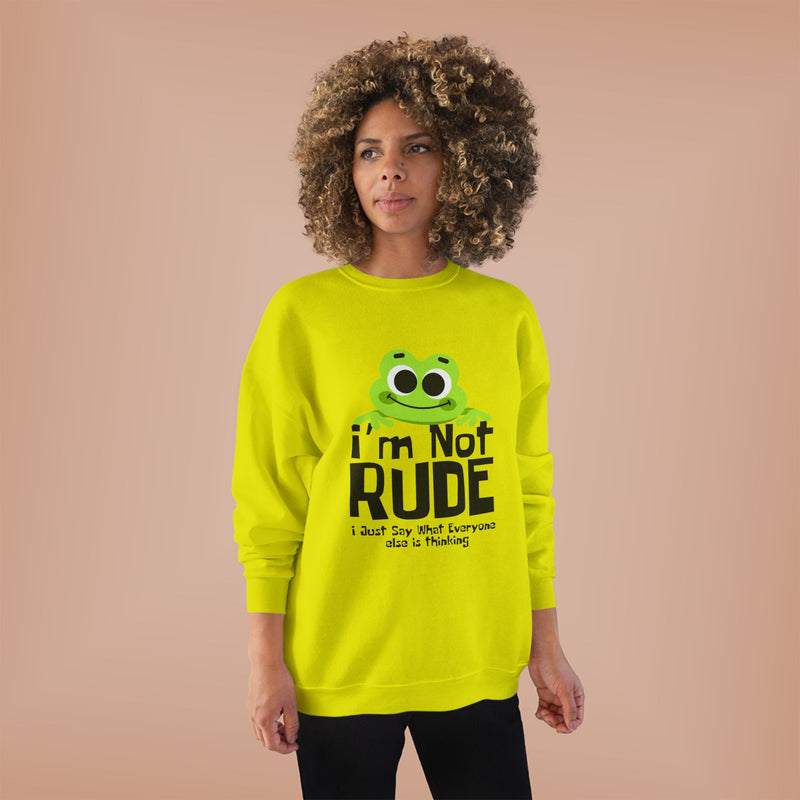 Funny Frog Sweatshirt - "I'm Not Rude, I Just Say What Everyone Else is Thinking" - Unisex Eco-Friendly Crewneck