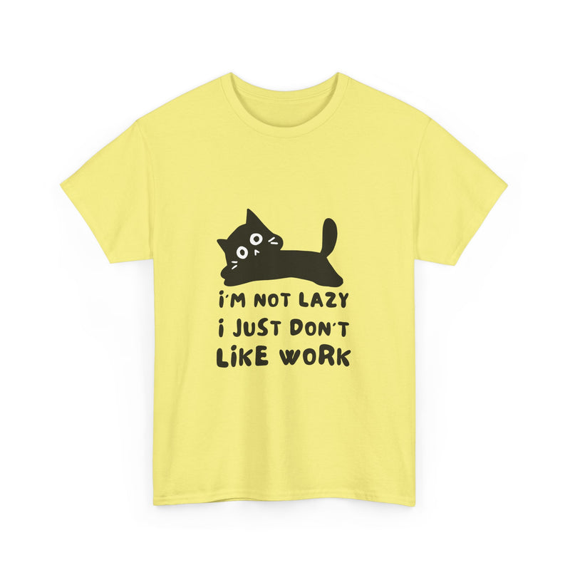 Funny Cat Tee - "I'm Not Lazy, I Just Don't Like Work" Unisex Heavy Cotton T-Shirt