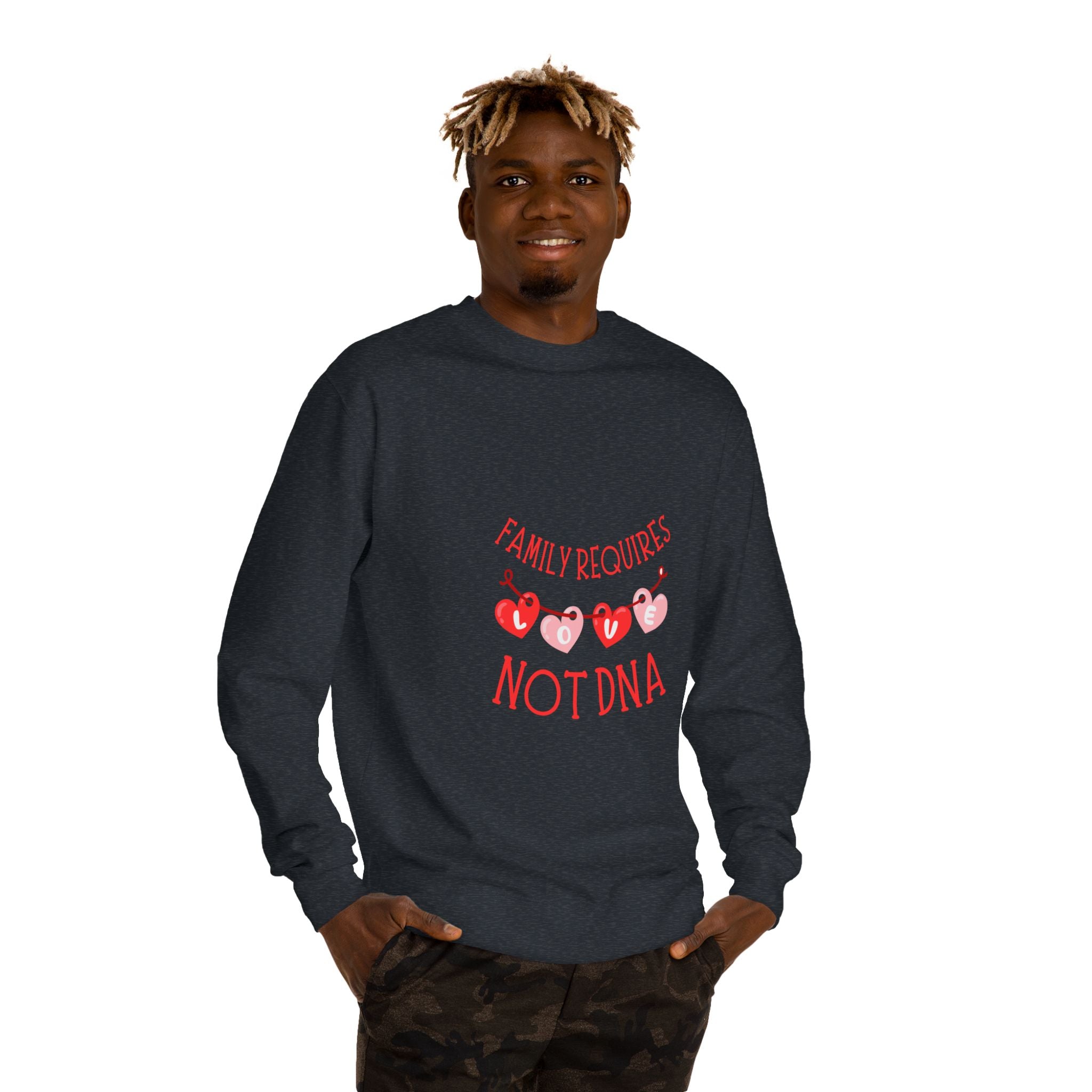 Funny Family Sweatshirt - "Family Requires Not DNA"