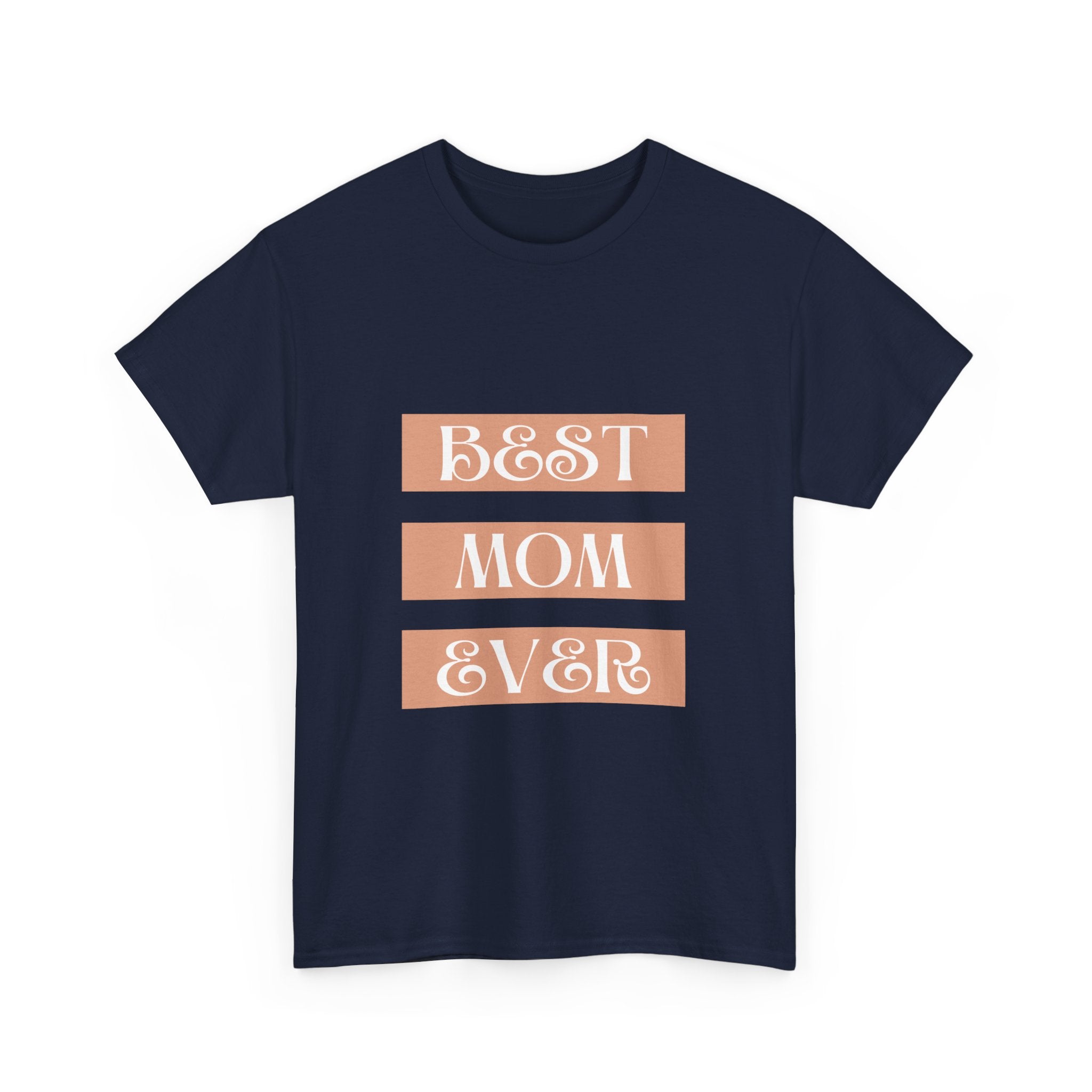 Best Mom Ever Unisex Heavy Cotton Tee | Perfect Gift for Mother's Day and Everyday Wear