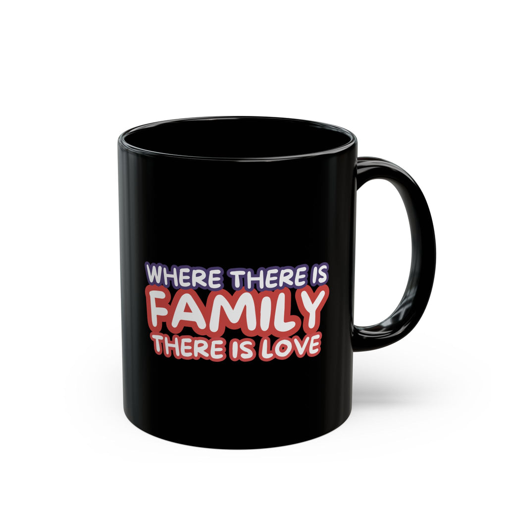 Family Love Black Mug - 11oz & 15oz Coffee Cup Gift for Loved Ones