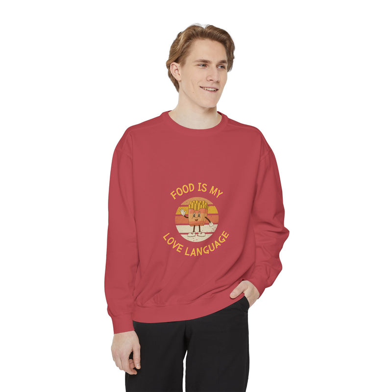 Food is My Love Language Sweatshirt for Foodies - Unisex Garment-Dyed Comfort