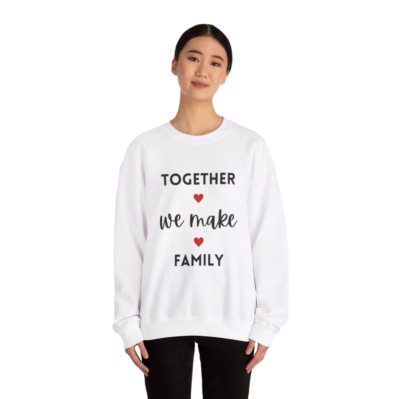 Together We Make Family Sweatshirt - Unisex Heavy Blend™ Crewneck