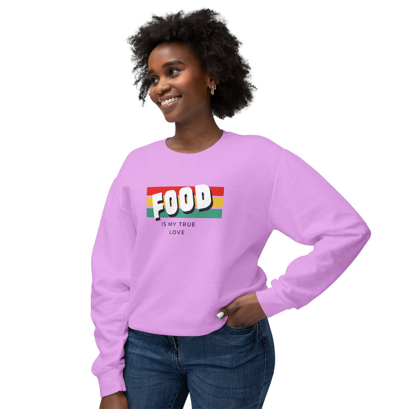 Food Is My True Love Sweatshirt - Unisex Lightweight Crewneck