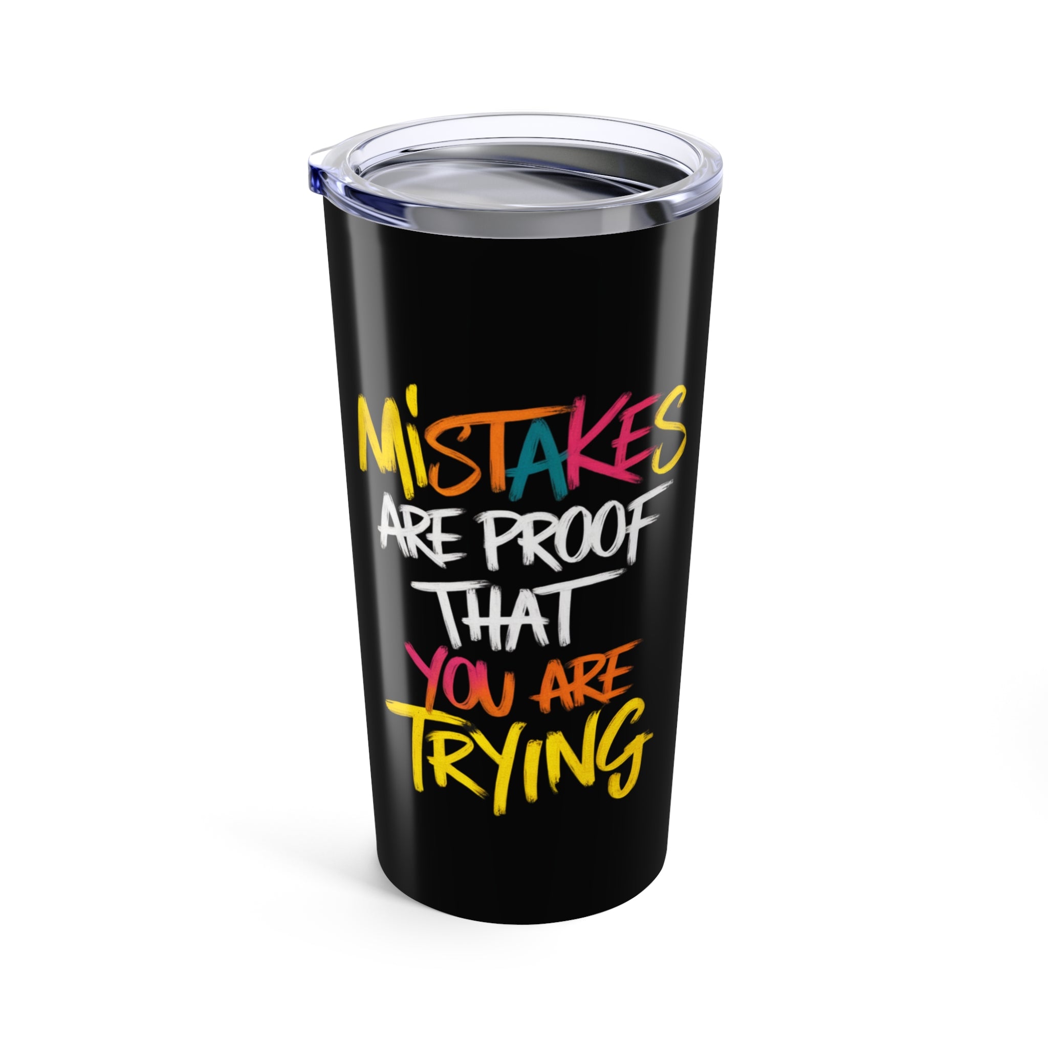 Motivational 20oz Tumbler - "Mistakes are proof, that You're Trying"