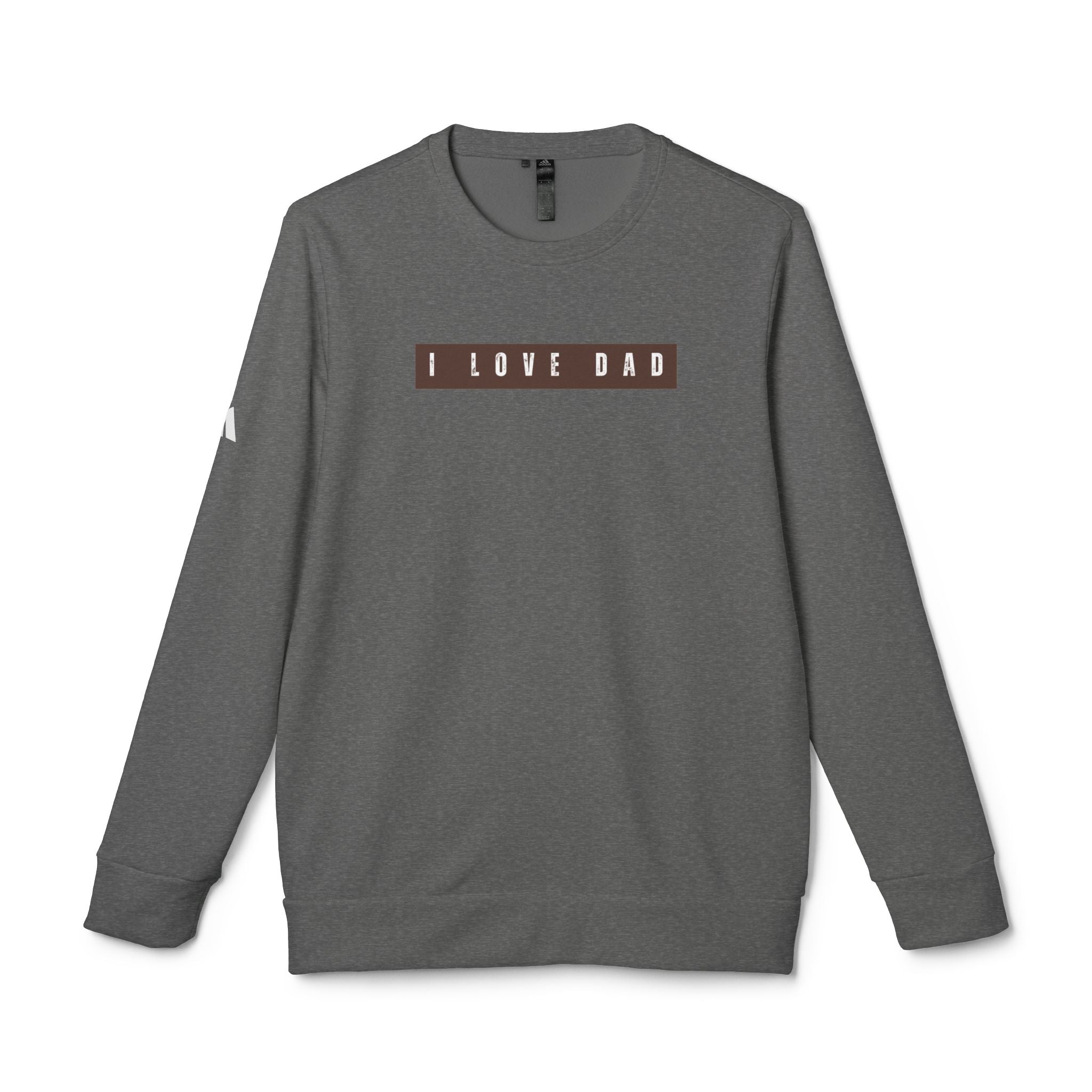 I Love Dad Fleece Crewneck Sweatshirt