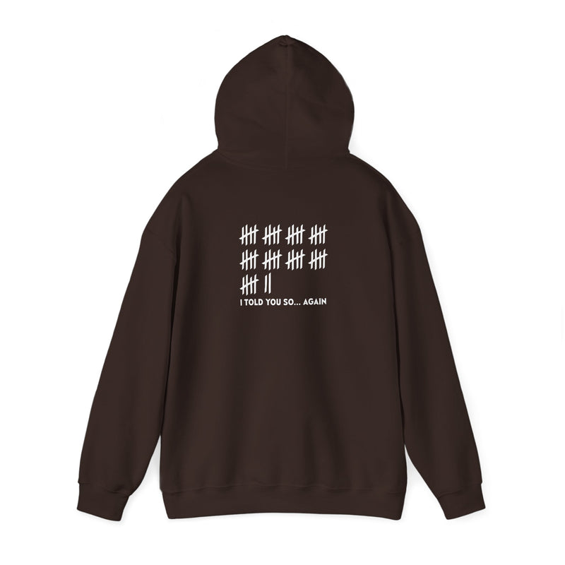Unisex Heavy Blend™ Hooded Sweatshirt: "I TOLD YOU SO AGAIN" T-Shirt