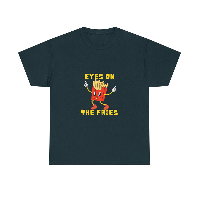 Funny Foodie Unisex Heavy Cotton Tee - 'Eyes on the Fries' Graphic T-Shirt