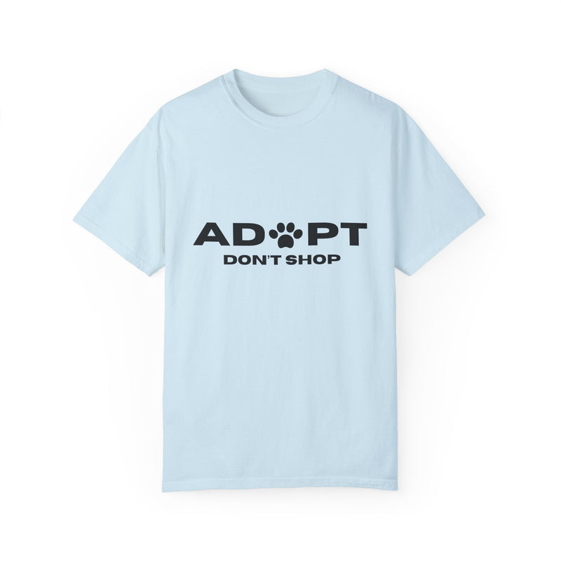 Adopt Don't Shop Unisex Garment-Dyed T-Shirt – Perfect for Animal Lovers