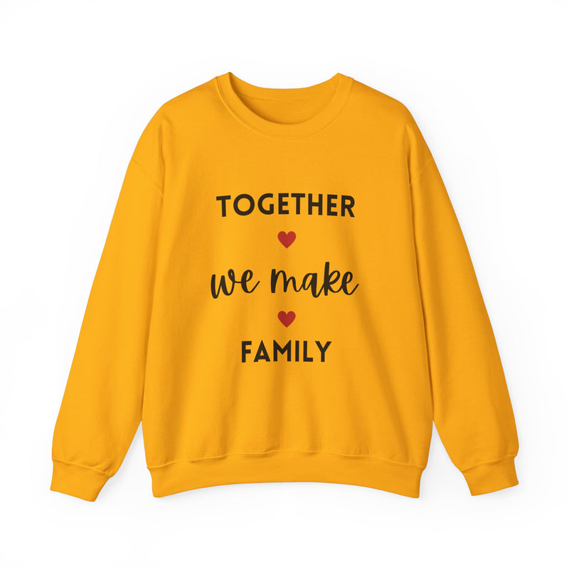 Together We Make Family Sweatshirt - Unisex Heavy Blend™ Crewneck