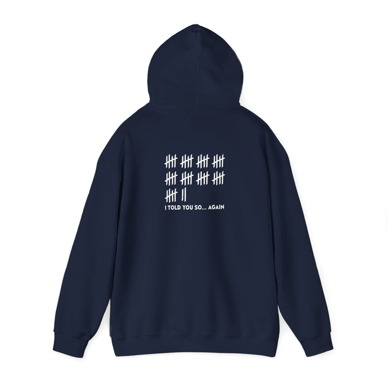 Unisex Heavy Blend™ Hooded Sweatshirt: "I TOLD YOU SO AGAIN" T-Shirt