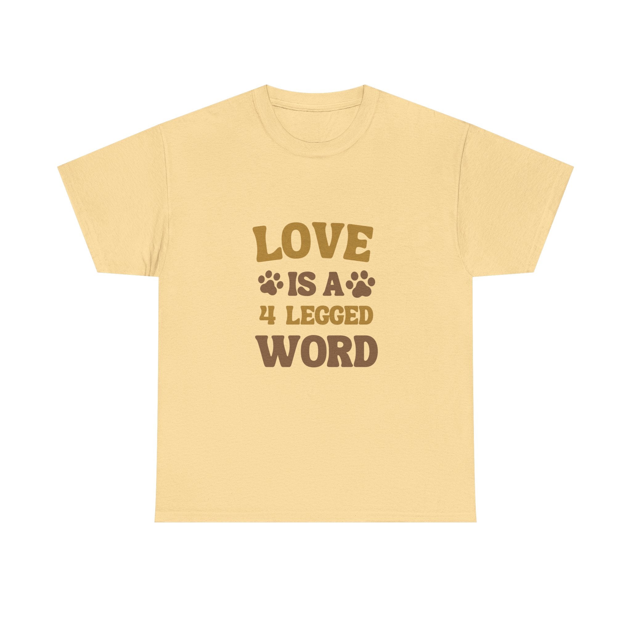Love is a 4 Legged Word Tee - Unisex Heavy Cotton T-Shirt for Pet Lovers