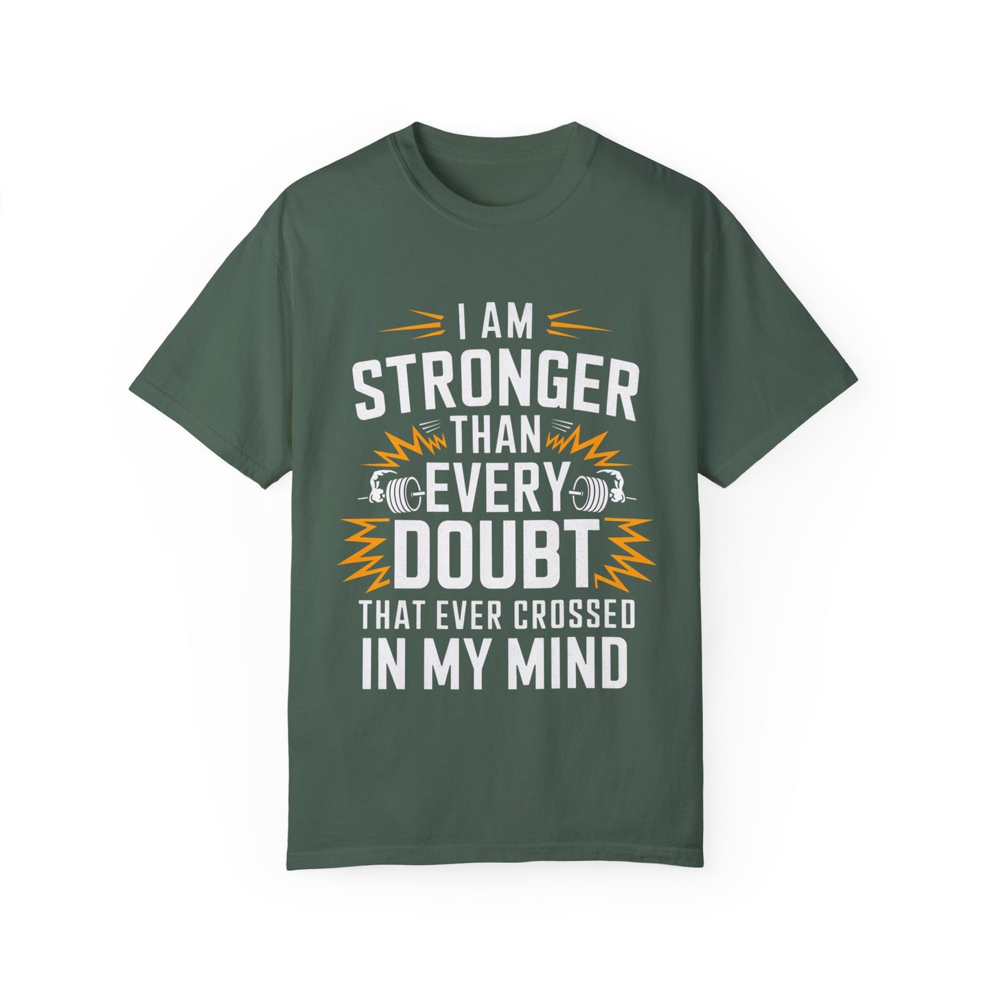 Motivational Unisex Garment-Dyed T-shirt - 'Stronger Than Every Doubt'