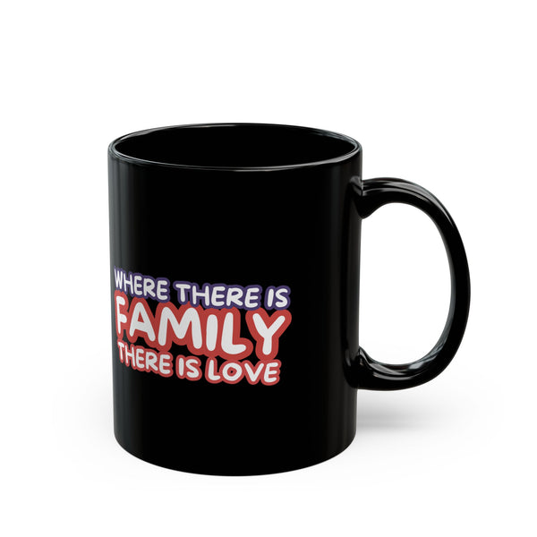 Family Love Black Mug - 11oz & 15oz Coffee Cup Gift for Loved Ones