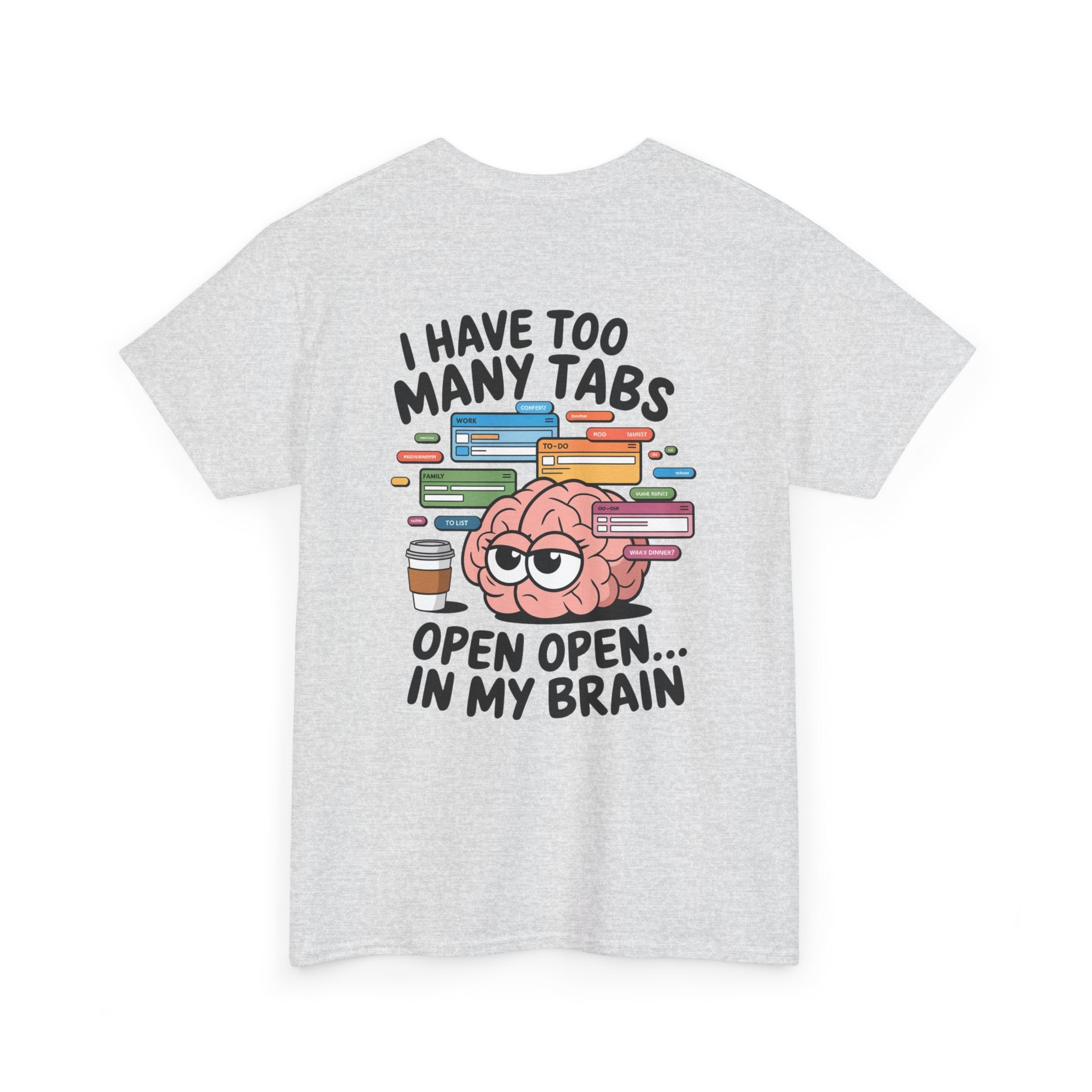 Unisex Heavy Cotton Tee: "Tabs open in my brain" - T-Shirt