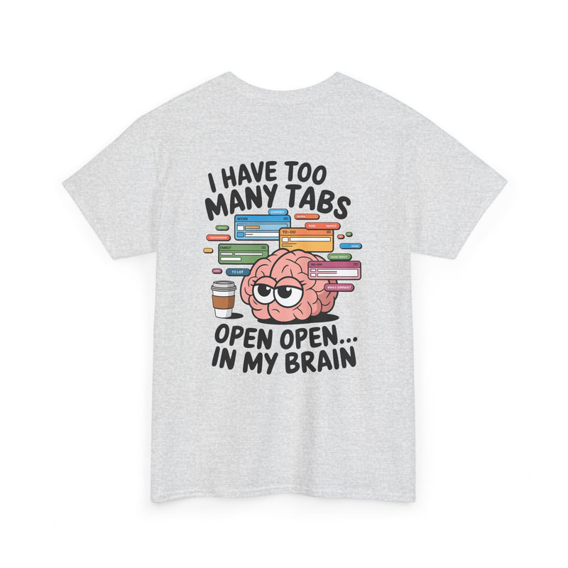 Unisex Heavy Cotton Tee: "Tabs open in my brain" - T-Shirt