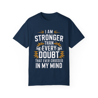 Motivational Unisex Garment-Dyed T-shirt - 'Stronger Than Every Doubt'