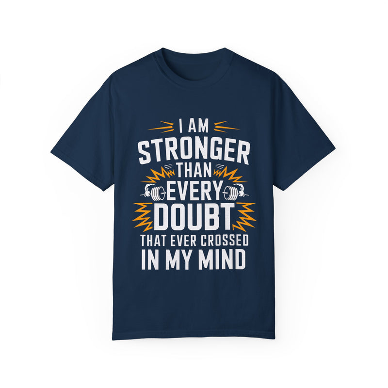 Motivational Unisex Garment-Dyed T-shirt - 'Stronger Than Every Doubt'