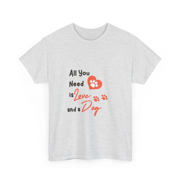 All You Need is Love and a Dog Unisex Heavy Cotton Tee