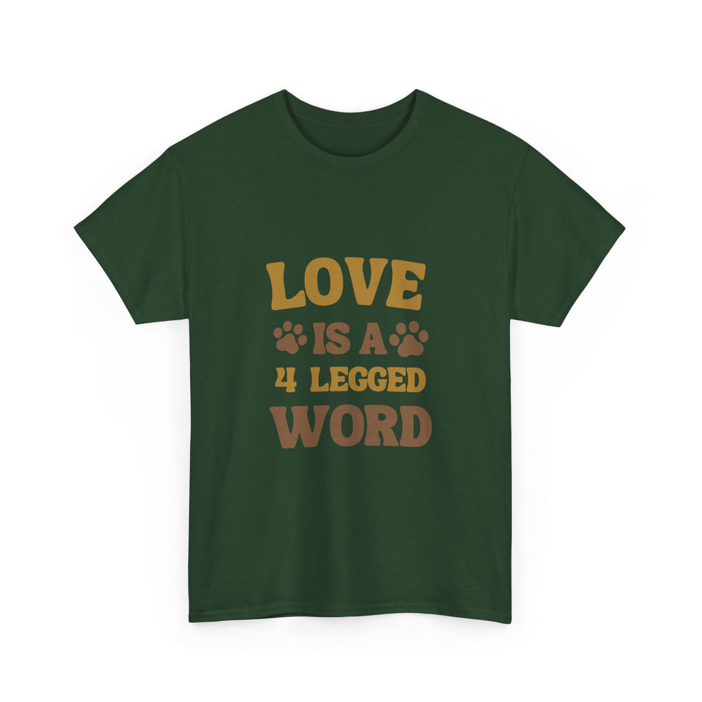 Love is a 4 Legged Word Tee - Unisex Heavy Cotton T-Shirt for Pet Lovers