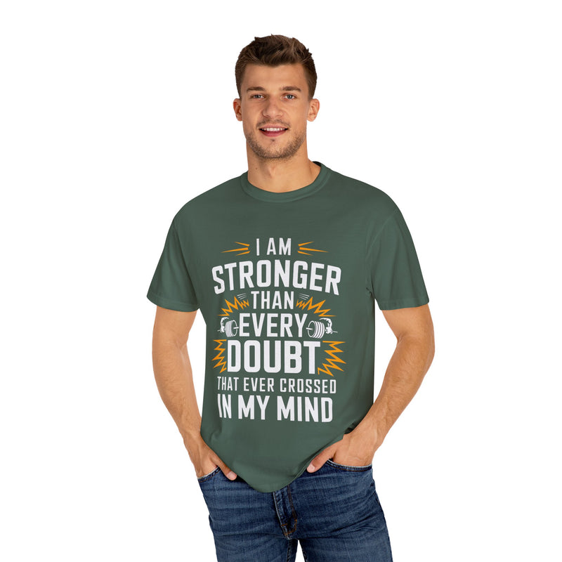 Motivational Unisex Garment-Dyed T-shirt - 'Stronger Than Every Doubt'