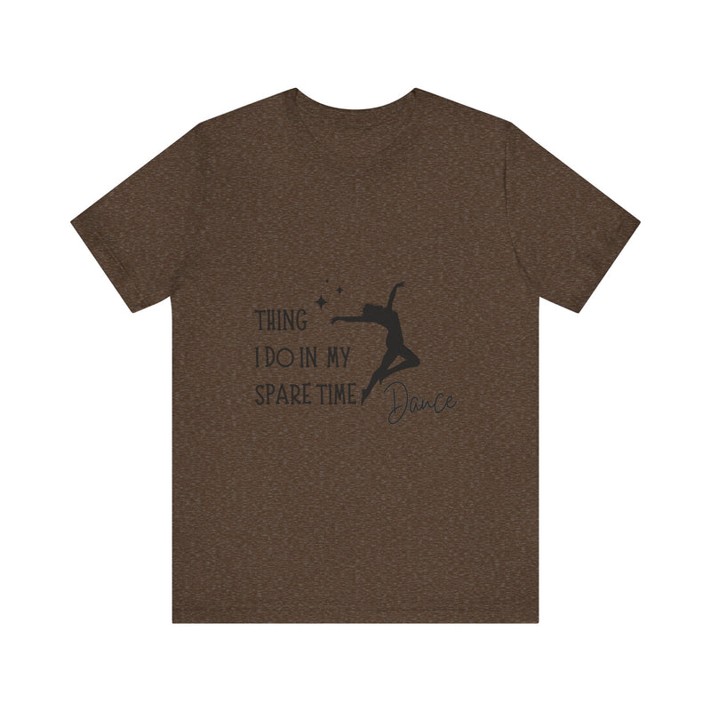 Dance Lover Unisex Jersey Tee - 'Thing I Do in My Spare Time' Graphic Shirt