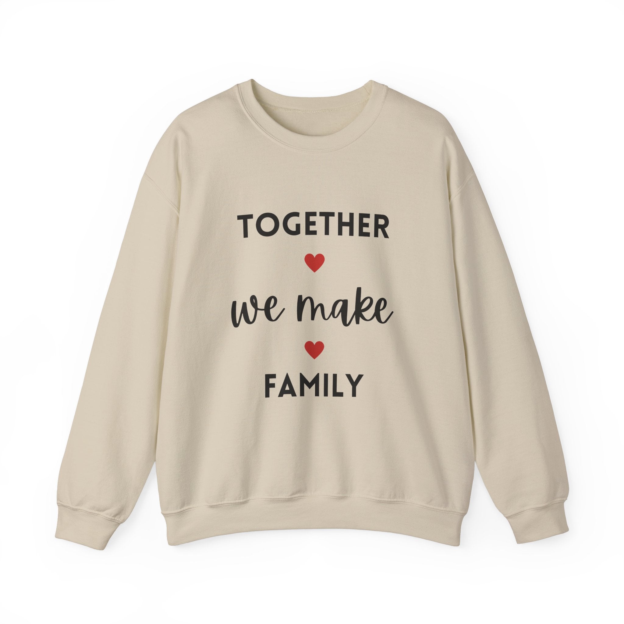 Together We Make Family Sweatshirt - Unisex Heavy Blend™ Crewneck
