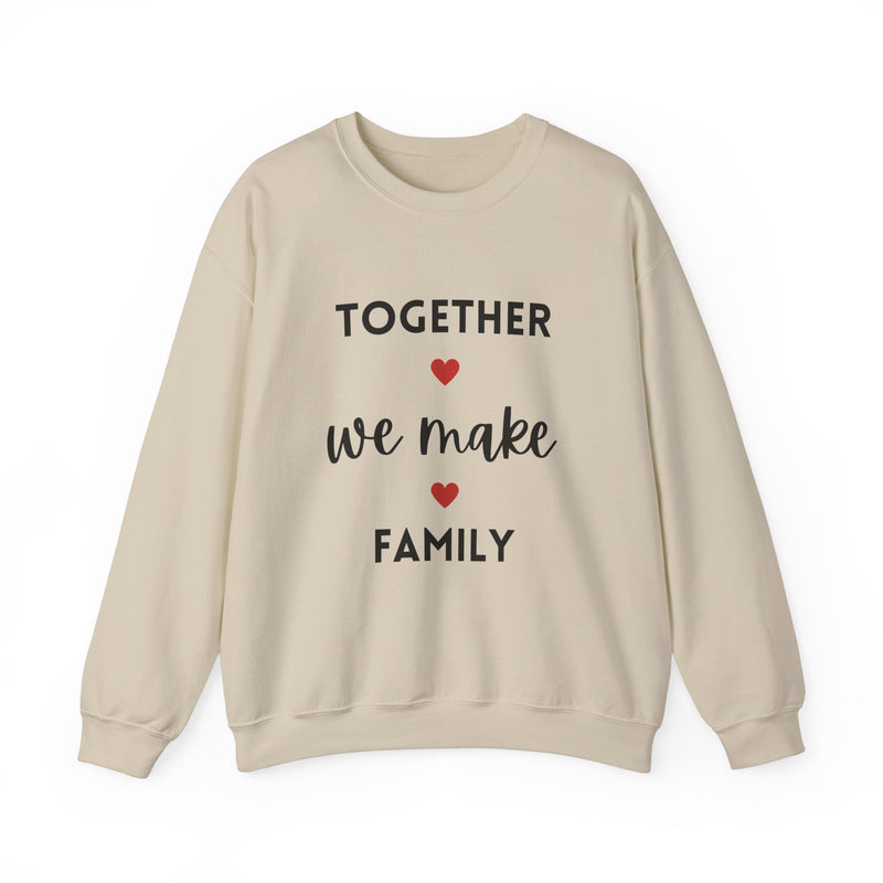 Together We Make Family Sweatshirt - Unisex Heavy Blend™ Crewneck